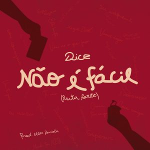 Dice – Não É Fácil (Luta Forte)
