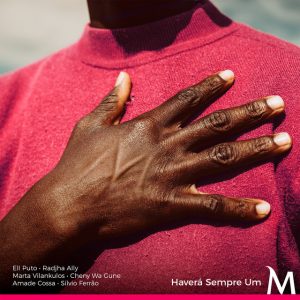 Ellputo – Haverá Sempre um M (feat. Radjha Ally, Marta Vilanculos, Cheny Wa Gune, Amade Cossa & Silvio Ferão)