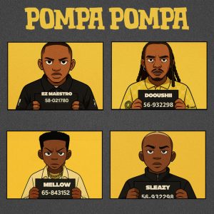 Ez Maestro, DoouShii, Mellow & Sleazy – Pompa Pompa