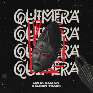 Helio Baiano & Kelson Track – Quimera