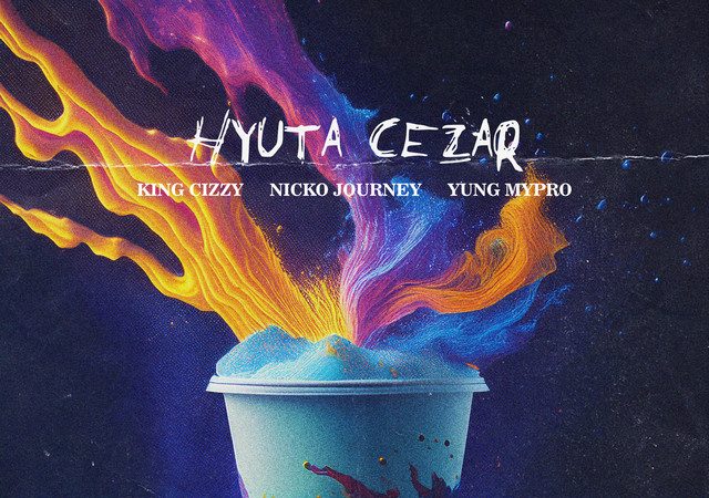 Hyuta Cezar – Vida Louca (feat. King Cizzy, Nicko Journey & Yung Mypro)