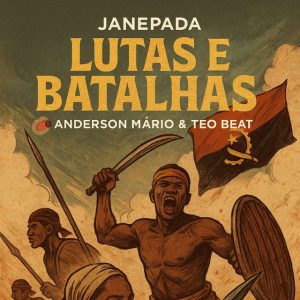 Janepada – Lutas E Batalhas (feat. Anderson Mário & Teo No Beat)