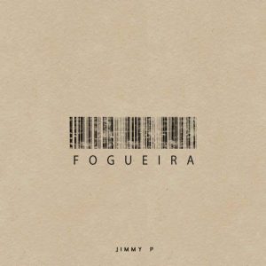 Jimmy P – Fogueira