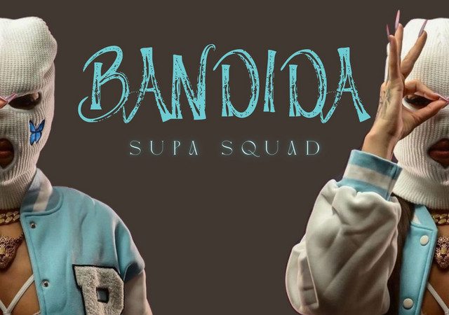 Supa Squad – Bandida