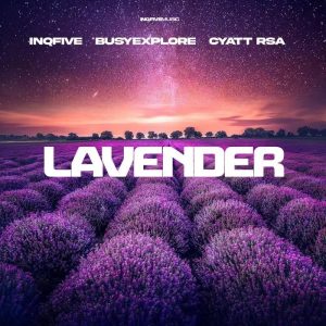 InQfive, BusyExplore & Cyatt RSA – Lavender EP