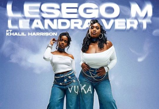 Lesego M & Leandra.Vert – Vuka (feat. Khalil Harrison)