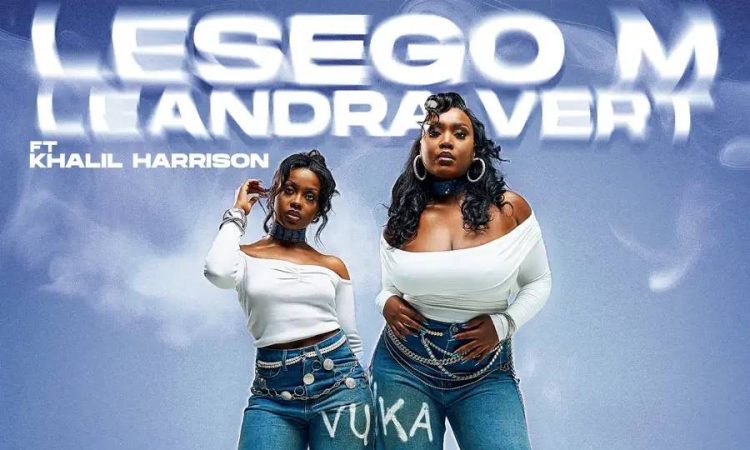 Lesego M & Leandra.Vert – Vuka (feat. Khalil Harrison)