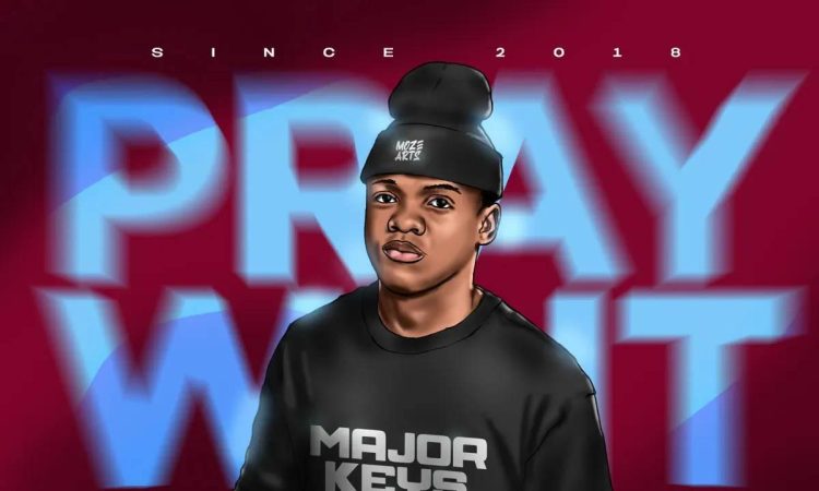 Major_Keys – Pray, Wait, Trust 2 EP
