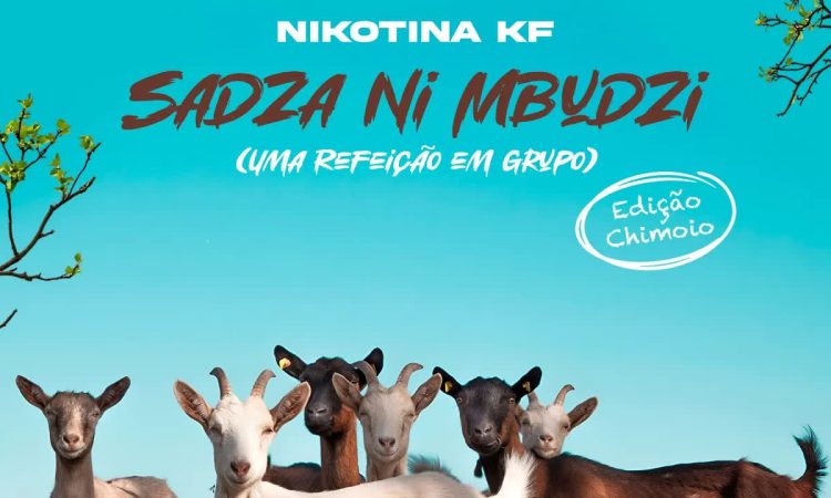 Nikotina KF, Ray Breyka, Skill Monger, Vilma Campos, Naruto, NBA Hiikey – Sadza Ne Mbudzi (Chimoio)